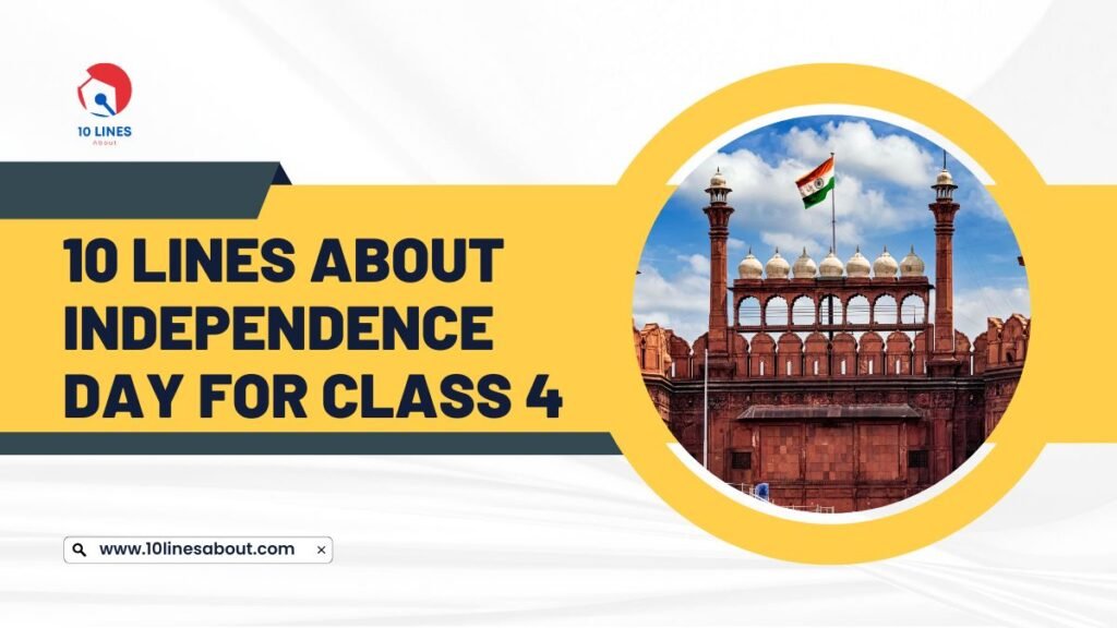 10 Lines About Independence Day for Class 4