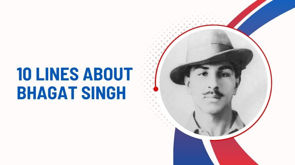 10 Lines About Bhagat Singh