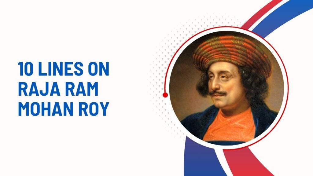 10 Lines On Raja Ram Mohan Roy