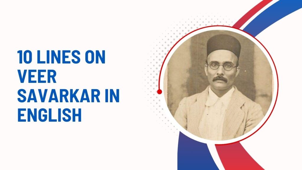 10 Lines On Veer Savarkar In English