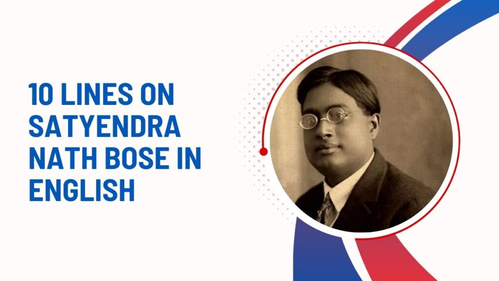 10 Lines On Satyendra Nath Bose In English