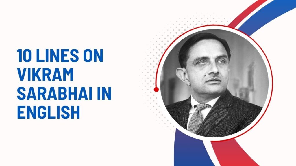 10 Lines on Vikram Sarabhai In English