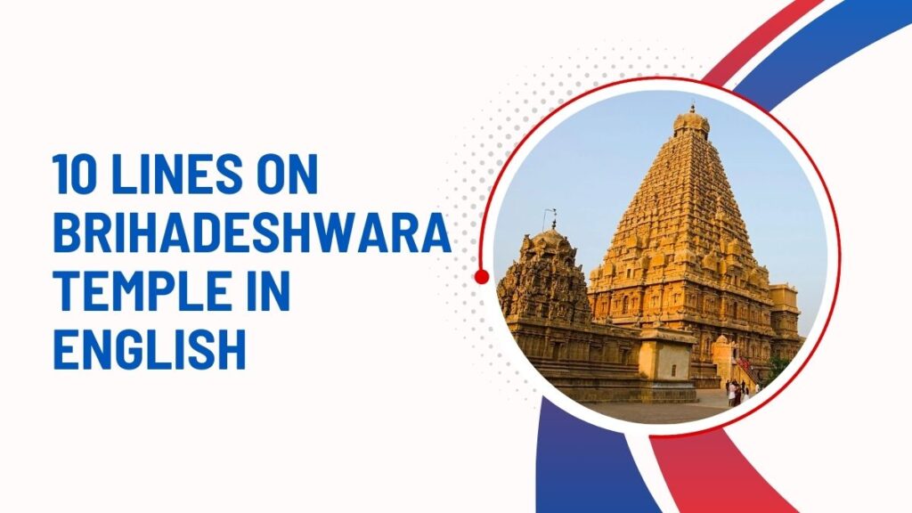 10 Lines On Brihadeshwara Temple In English