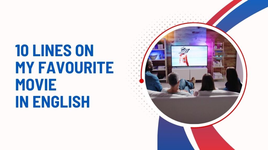 10 Lines On My Favourite Movie In English