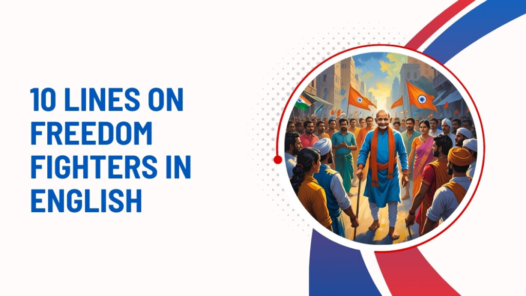 10 Lines On Freedom Fighters In English