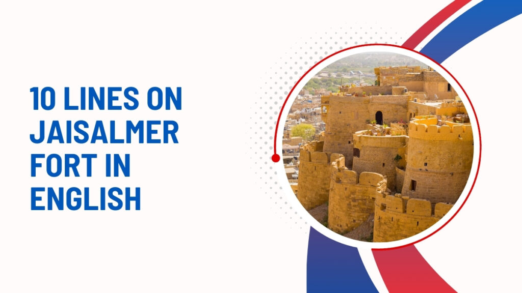 10 Lines On Jaisalmer Fort In English