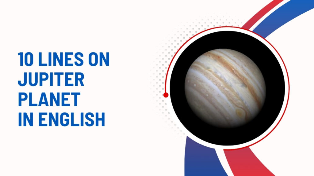 10 Lines On Jupiter Planet In English