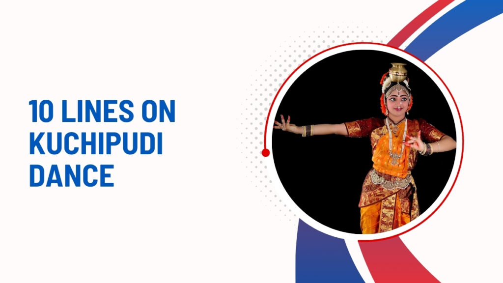 10 Lines On Kuchipudi Dance