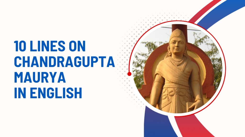 10 Lines On Chandragupta Maurya In English