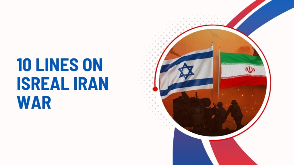 10 Lines On Isreal Iran War 