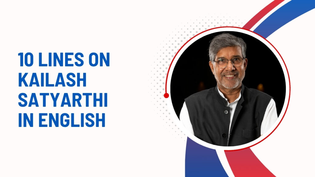 10 Lines On Kailash Satyarthi In English