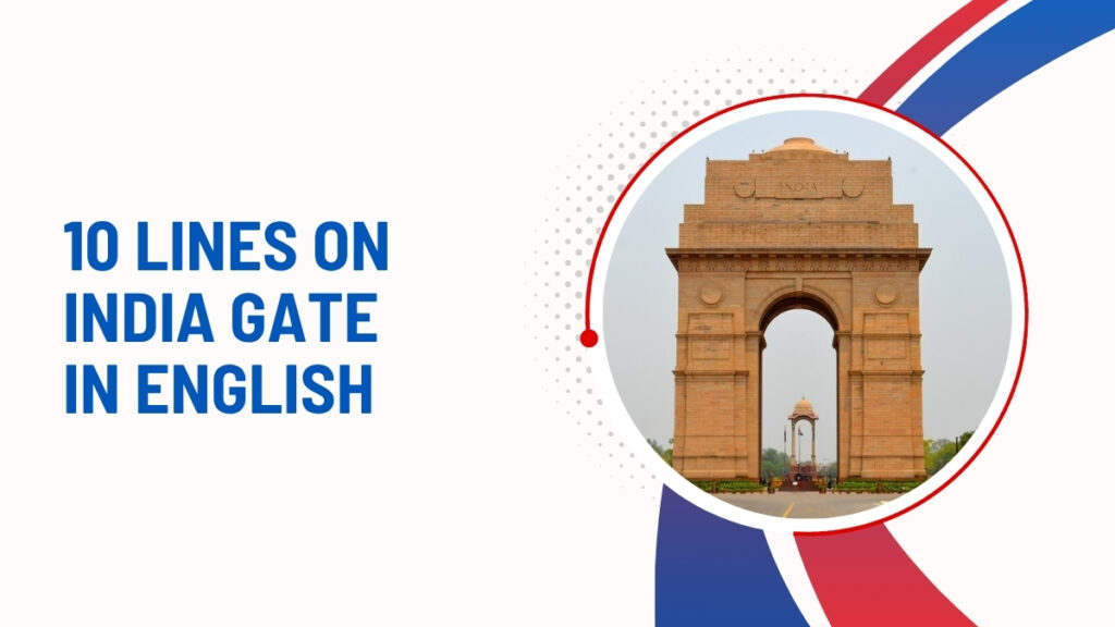10 Lines on India Gate In English