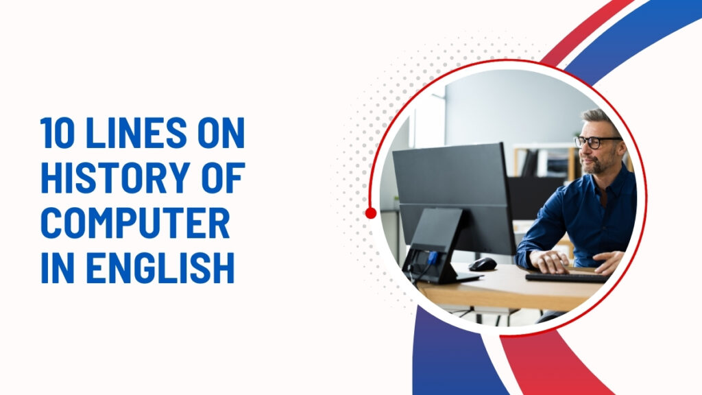 10 Lines On History Of Computer In English